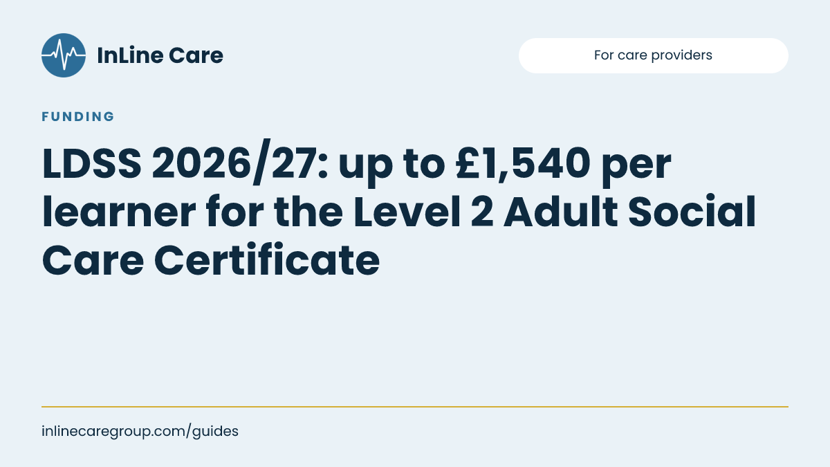 LDSS 2026/27: up to £1,540 per learner for the Level 2 Adult Social Care Certificate